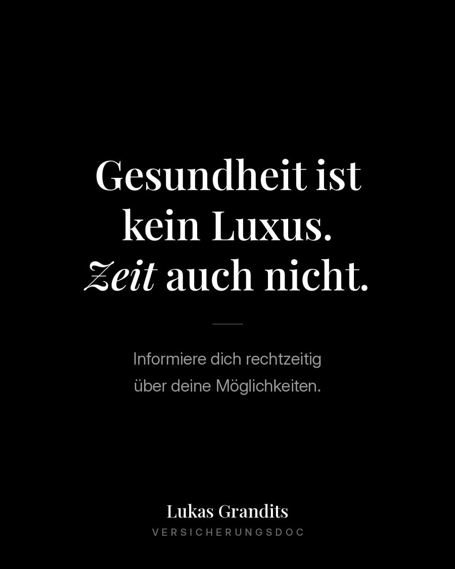 Gesundheit ist kein Luxus. Zeit auch nicht., Lukas Grandits, Versicherungsdoc